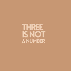 THREE IS NOT A NUMBER